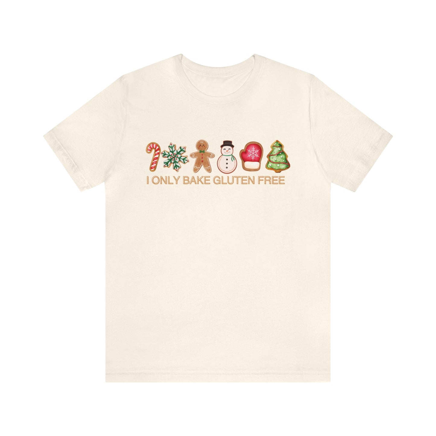 I only bake gluten free Unisex Jersey Short Sleeve Tee Christmas cookie, sugar, gingerbread, frosted, candycane, GF