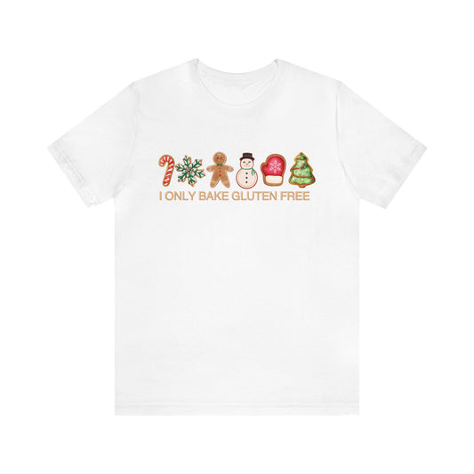 I only bake gluten free Unisex Jersey Short Sleeve Tee Christmas cookie, sugar, gingerbread, frosted, candycane, GF